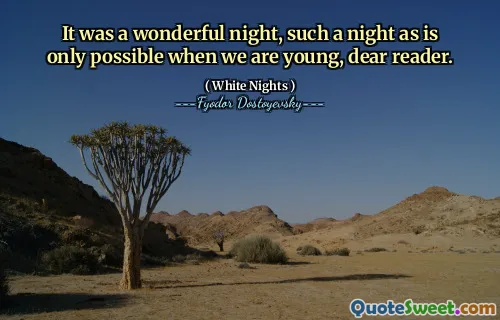 It was a wonderful night, such a night as is only possible when we are young, dear reader.