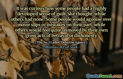 她认为，有些人有些人有高度发达的内感，而另一些人则没有。有些人会痛苦地痛苦，而另一些人会因自己的背叛或不诚实行为而感到完全不动。