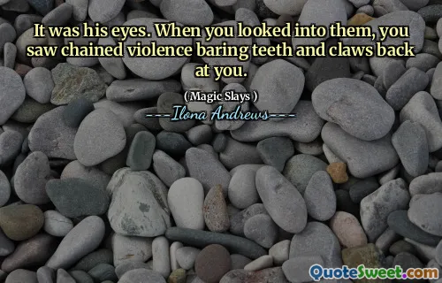 It was his eyes. When you looked into them, you saw chained violence baring teeth and claws back at you.