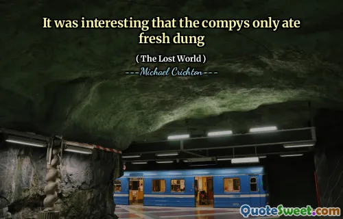 It was interesting that the compys only ate fresh dung
