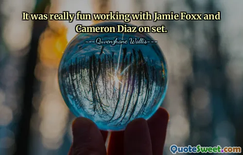 It was really fun working with Jamie Foxx and Cameron Diaz on set.
