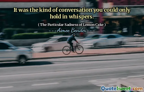 A fost genul de conversație pe care nu l -ai putut ține decât în ​​șoapte.