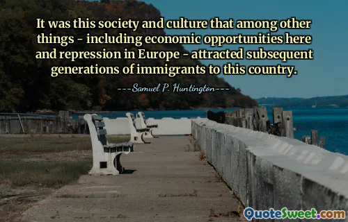 C’est cette société et cette culture qui, entre autres choses – y compris les opportunités économiques ici et la répression en Europe – ont attiré les générations suivantes d’immigrés dans ce pays.