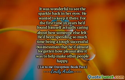 It was wonderful to see the sparkle back in her eyes. He wanted to keep it there. For the first time in years he'd found himself actually caring about how someone else felt. He'd been spending so much time being a tough successful businessman that he'd almost forgotten how pleasurable it was to help make other people happy.