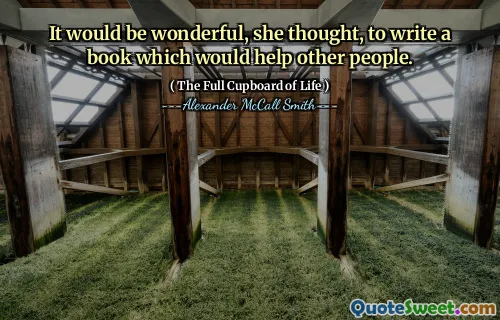 It would be wonderful, she thought, to write a book which would help other people.