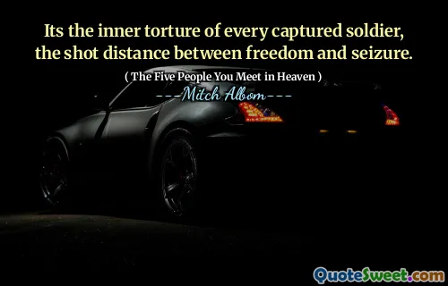 Es ist die innere Folter jedes gefangenen Soldaten, die Schussdistanz zwischen Freiheit und Beschlagnahme.