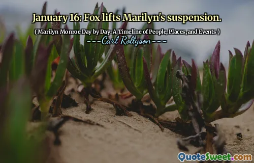 January 16: Fox lifts Marilyn's suspension.