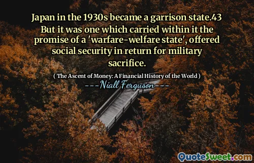 Japan in the 1930s became a garrison state.43 But it was one which carried within it the promise of a 'warfare-welfare state', offered social security in return for military sacrifice.