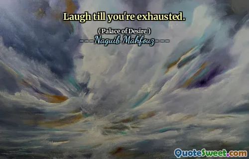 당신이 지칠 때까지 웃으십시오.