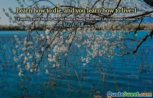 学习如何死亡，然后学习如何生活。我