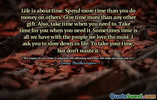 生活是时间。花比别人花更多的时间。给时间比其他任何礼物更多。另外，请花点时间。在需要时花点时间为您服务。有时候，我们与我们最爱的人在一起的全部时间。我请你放慢生活。花点时间，但不要浪费它。