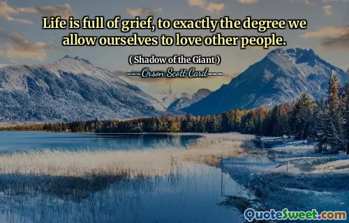 Livet är fullt av sorg, till exakt den grad vi tillåter oss att älska andra människor.