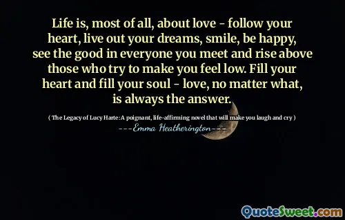 最重要的是，生活是关于爱的 - 跟随您的心，实现自己的梦想，微笑，幸福，看到您遇到的每个人，并超越那些试图使您感到沮丧的人。充满您的心并充满您的灵魂 - 爱，无论如何，总是答案。