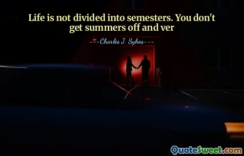La vita non è divisa in semestri. Non togli le estati e ver Ver