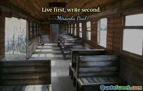 Live first, write second.