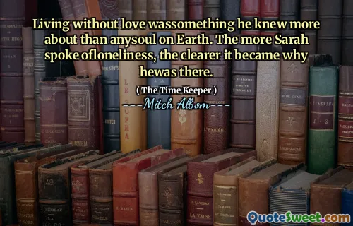 愛なしで生きる彼は、彼が地球上のAnysoulよりも知っていたことを知っています。サラがロネリネスの話をするほど、なぜそこにいるのかはより明確になりました。