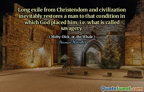 ईसाईजगत और सभ्यता से लंबे समय तक निर्वासन अनिवार्य रूप से एक आदमी को उस स्थिति में पुनर्स्थापित करता है जिसमें परमेश्वर ने उसे रखा था, यानी जिसे सावजारी कहा जाता है।