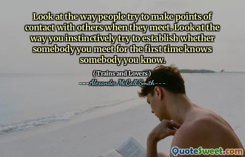 انظر إلى الطريقة التي يحاول بها الناس اتخاذ نقاط اتصال مع الآخرين عندما يجتمعون. انظر إلى الطريقة التي تحاول غريزيًا تحديد ما إذا كان شخص ما تقابله لأول مرة يعرف شخصًا تعرفه.