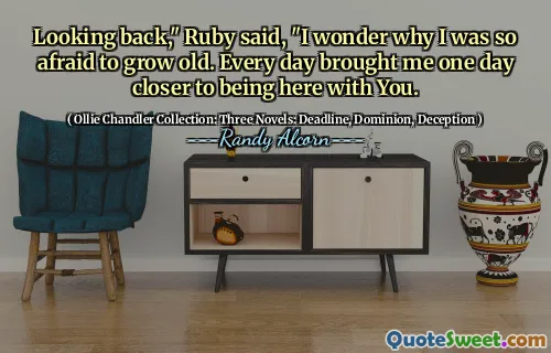 पीछे मुड़कर देखें, "रूबी ने कहा," मुझे आश्चर्य है कि मैं बूढ़े होने से इतना डरता क्यों था। हर दिन मुझे एक दिन आपके साथ होने के करीब लाया।