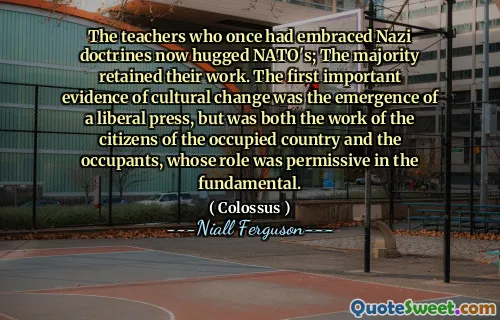 The teachers who once had embraced Nazi doctrines now hugged NATO's; The majority retained their work. The first important evidence of cultural change was the emergence of a liberal press, but was both the work of the citizens of the occupied country and the occupants, whose role was permissive in the fundamental.