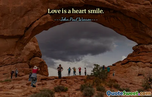Love is a heart smile.