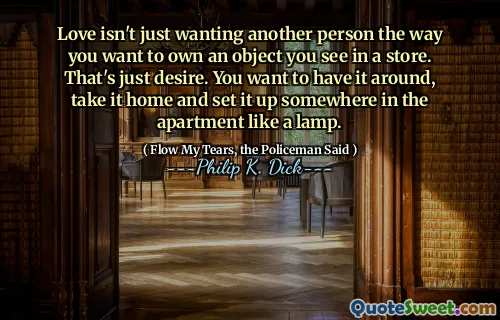 الحب لا يريد فقط شخص آخر بالطريقة التي تريد امتلاكها كائنًا تراه في المتجر. هذه مجرد رغبة. تريد أن تتجول ، خذها إلى المنزل وقم بإعدادها في مكان ما في الشقة مثل المصباح.