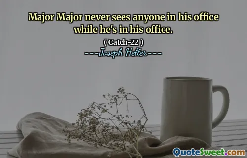 少校在办公室时从未见过他办公室里的任何人。