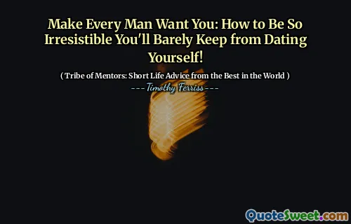 Make Every Man Want You: How to Be So Irresistible You'll Barely Keep from Dating Yourself!