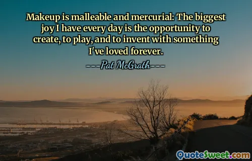 मेकअप लचीला और आकर्षक है: मुझे हर दिन मिलने वाली सबसे बड़ी खुशी किसी ऐसी चीज़ को बनाने, खेलने और आविष्कार करने का अवसर है जो मुझे हमेशा से पसंद रही है।