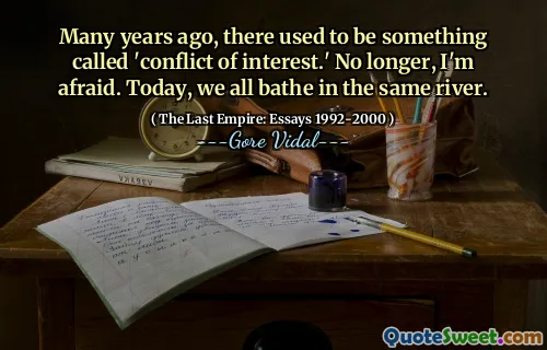Many years ago, there used to be something called 'conflict of interest.' No longer, I'm afraid. Today, we all bathe in the same river.