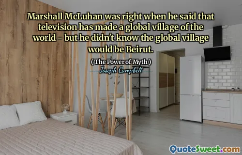 Marshall McLuhan was right when he said that television has made a global village of the world - but he didn't know the global village would be Beirut.