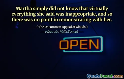मार्था को बस यह नहीं पता था कि वस्तुतः उसने जो कुछ भी कहा था वह अनुचित था, और इसलिए उसके साथ फिर से संगठित करने का कोई मतलब नहीं था।