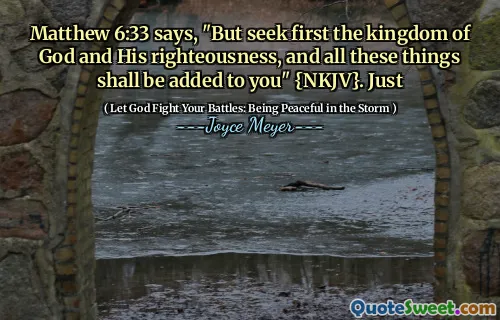 Matthew 6:33 says, "But seek first the kingdom of God and His righteousness, and all these things shall be added to you" {NKJV}. Just