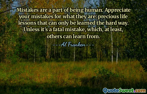 Mistakes are a part of being human. Appreciate your mistakes for what they are: precious life lessons that can only be learned the hard way. Unless it's a fatal mistake, which, at least, others can learn from.