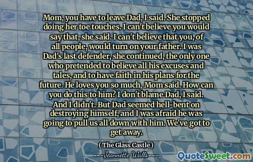 Mamma, du måste lämna pappa, sa jag. Hon slutade göra tånets berör. Jag kan inte tro att du skulle säga det, sa hon. Jag kan inte tro att du, av alla människor, skulle slå på din far. Jag var pappas sista försvarare, fortsatte hon, den enda som låtsades tro på alla hans ursäkter och berättelser och ha tro på hans planer för framtiden. Han älskar dig så mycket, sa mamma. Hur kan du göra detta mot honom? Jag skyller inte på pappa, sa jag. Och det gjorde jag inte. Men pappa verkade helvetet med att förstöra sig själv, och jag var rädd att han skulle dra oss alla ner med honom. Vi måste komma undan.