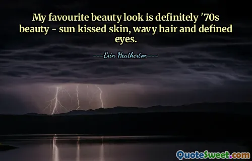 My favourite beauty look is definitely '70s beauty - sun kissed skin, wavy hair and defined eyes.