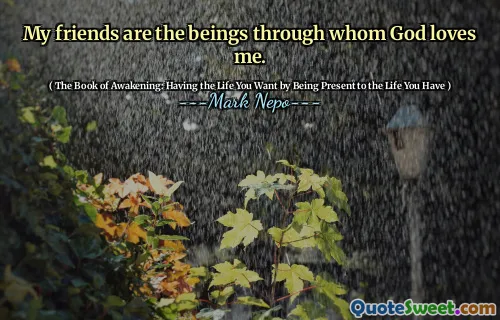 أصدقائي هم الكائنات التي يحبني الله.