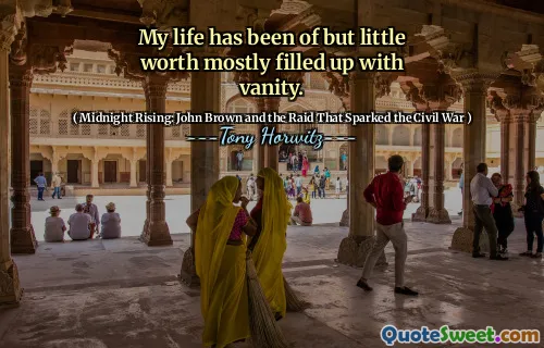 My life has been of but little worth mostly filled up with vanity.