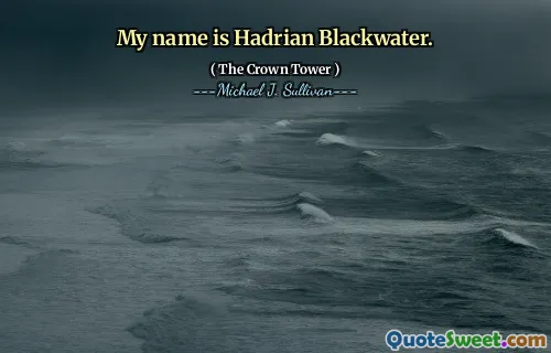 My name is Hadrian Blackwater.