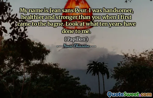 我的名字是让·桑斯·珀尔。当我第一次来到巴涅时，我比你更帅、更健康、更强壮。看看这十年给我带来了什么。