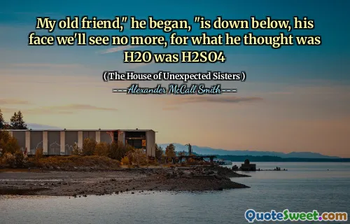 Vechiul meu prieten, „A început”, este jos mai jos, cu fața lui nu vom mai vedea, pentru că ceea ce credea că este H2O să fie H2SO4