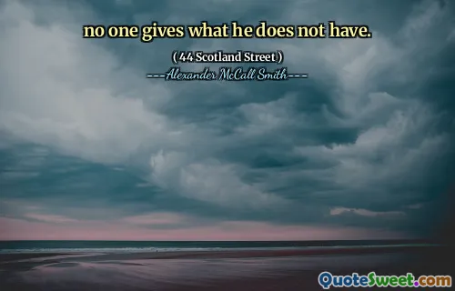 no one gives what he does not have.