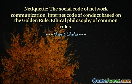 Netiquette: The social code of network communication. Internet code of conduct based on the Golden Rule. Ethical philosophy of common rules.