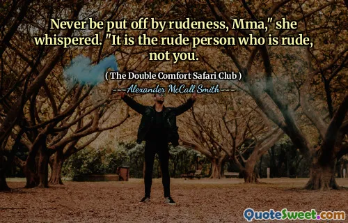 Aldrig bli avskedad av Rudeness, MMA, "viskade hon." Det är den oförskämda personen som är oförskämd, inte du.