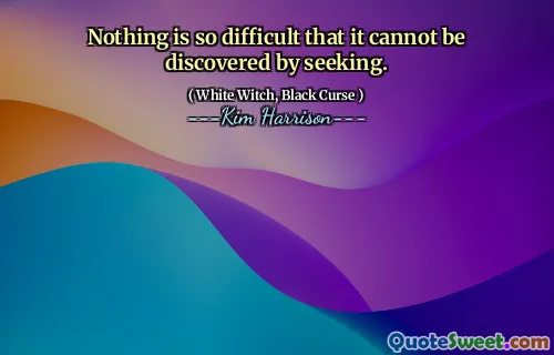 Nothing is so difficult that it cannot be discovered by seeking.