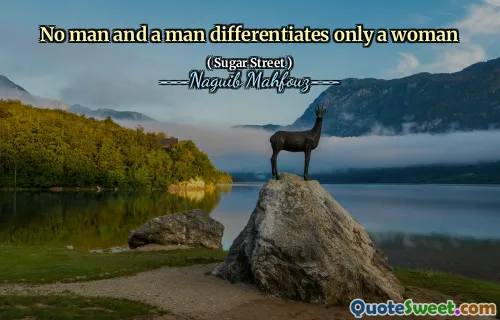 No man and a man differentiates only a woman