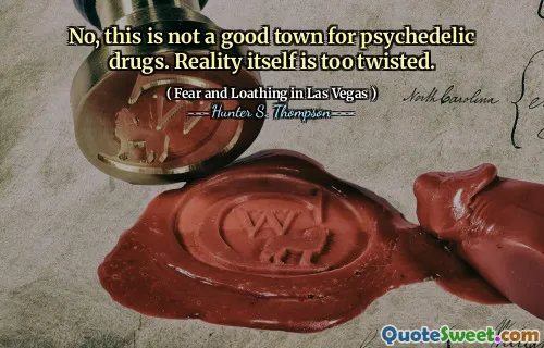 Nei, dette er ikke en god by for psykedeliske medisiner. Virkeligheten i seg selv er for vridd.