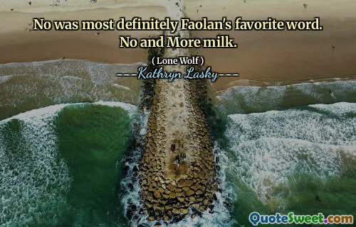 No was most definitely Faolan's favorite word. No and More milk.