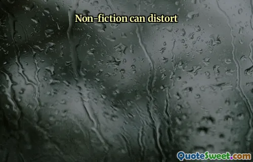Non-fiction can distort