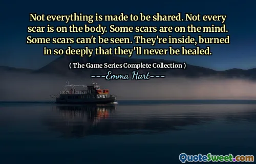 Ikke alt er laget for å bli delt. Ikke hvert arr er på kroppen. Noen arr er i tankene. Noen arr kan ikke sees. De er inne, brent inn så dypt at de aldri vil bli helbredet.